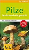 Pilze: Bestimmen leicht gemacht. Die wichtigsten 130 Pilzarten. Extra: Typische Merkmale (GU Natur)