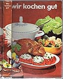 Wir kochen gut: Reprintausgabe
